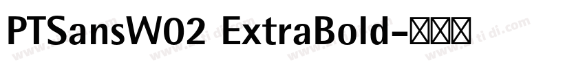 PTSansW02 ExtraBold字体转换